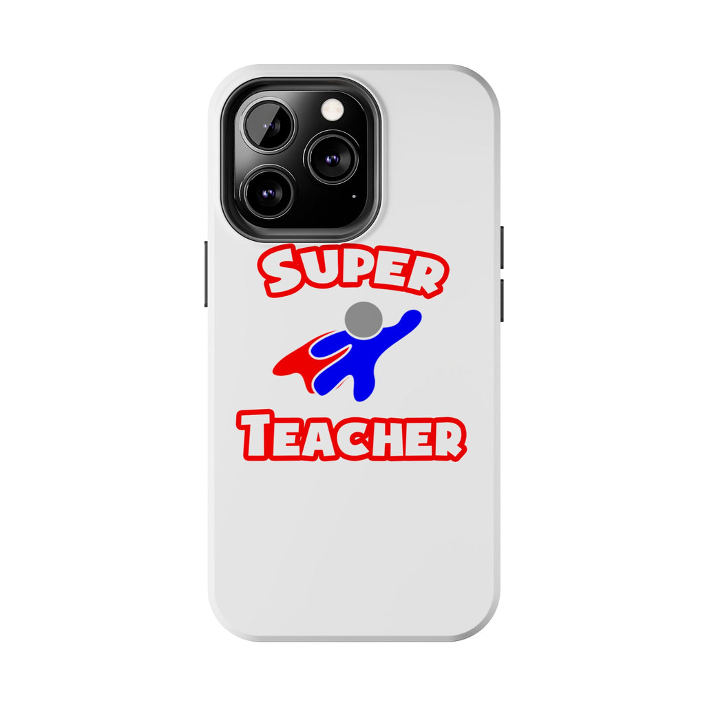 Super Teacher - Tough Phone Cases