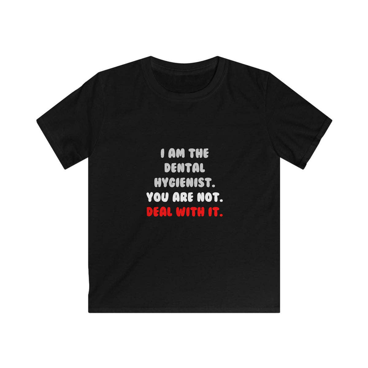 Deal With It ... Funny Dental Hygienist - Kids Softstyle Tee