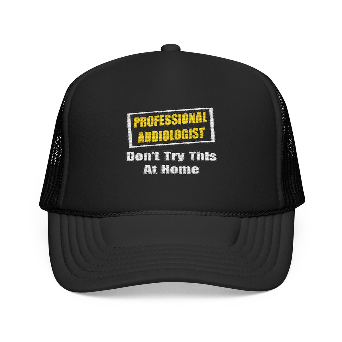 Professional Audiologist...Joke - Foam Trucker Hat