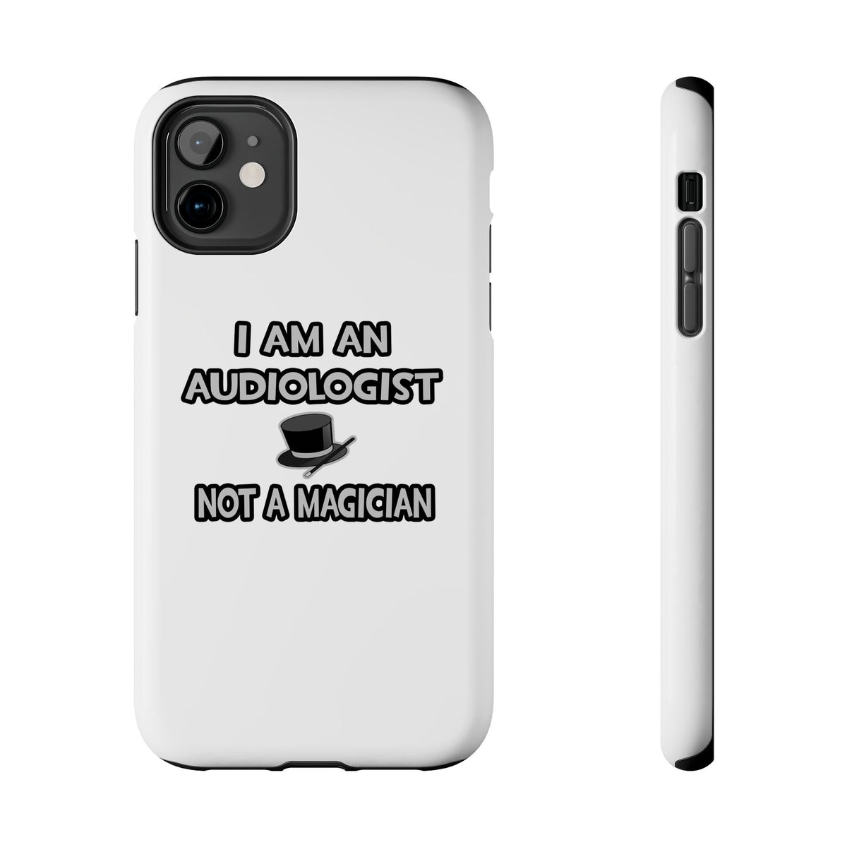 I Am An Audiologist ... Not A Magician - Tough Phone Cases