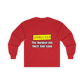 Appraiser...Hardest Job You'll Ever Love - Unisex Ultra Cotton Long Sleeve Tee