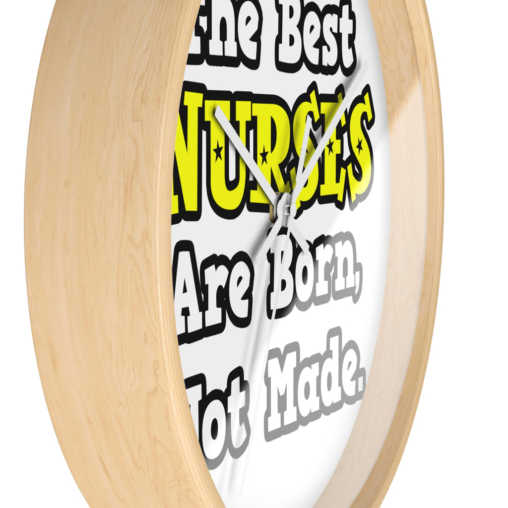The Best Nurses Are Born, Not Made - Wall Clock