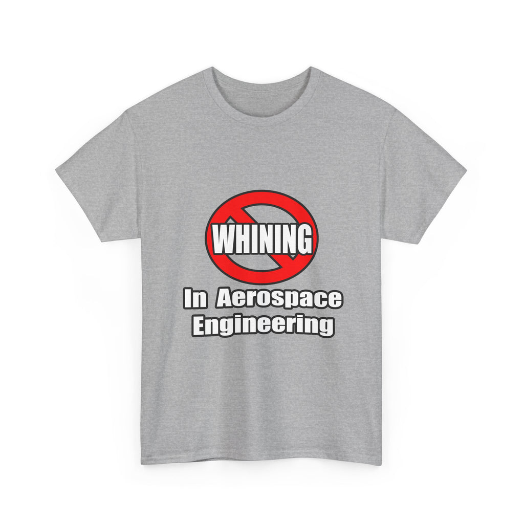 No Whining In Aerospace Engineering - Unisex Heavy Cotton Tee