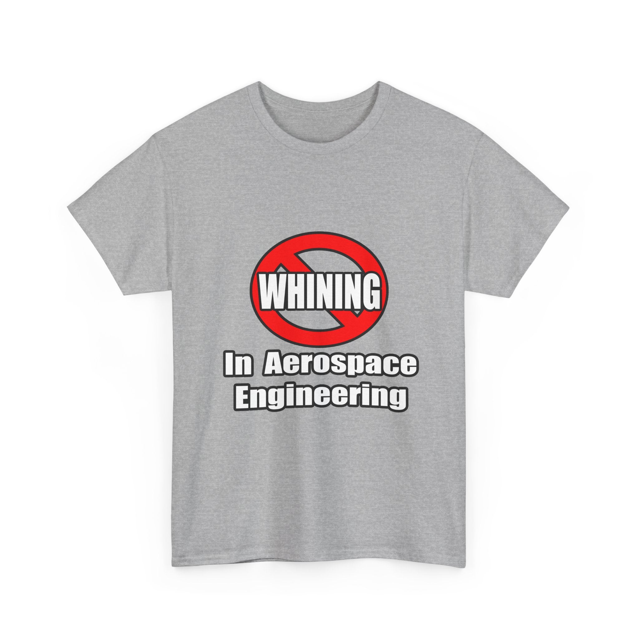 No Whining In Aerospace Engineering - Unisex Heavy Cotton Tee