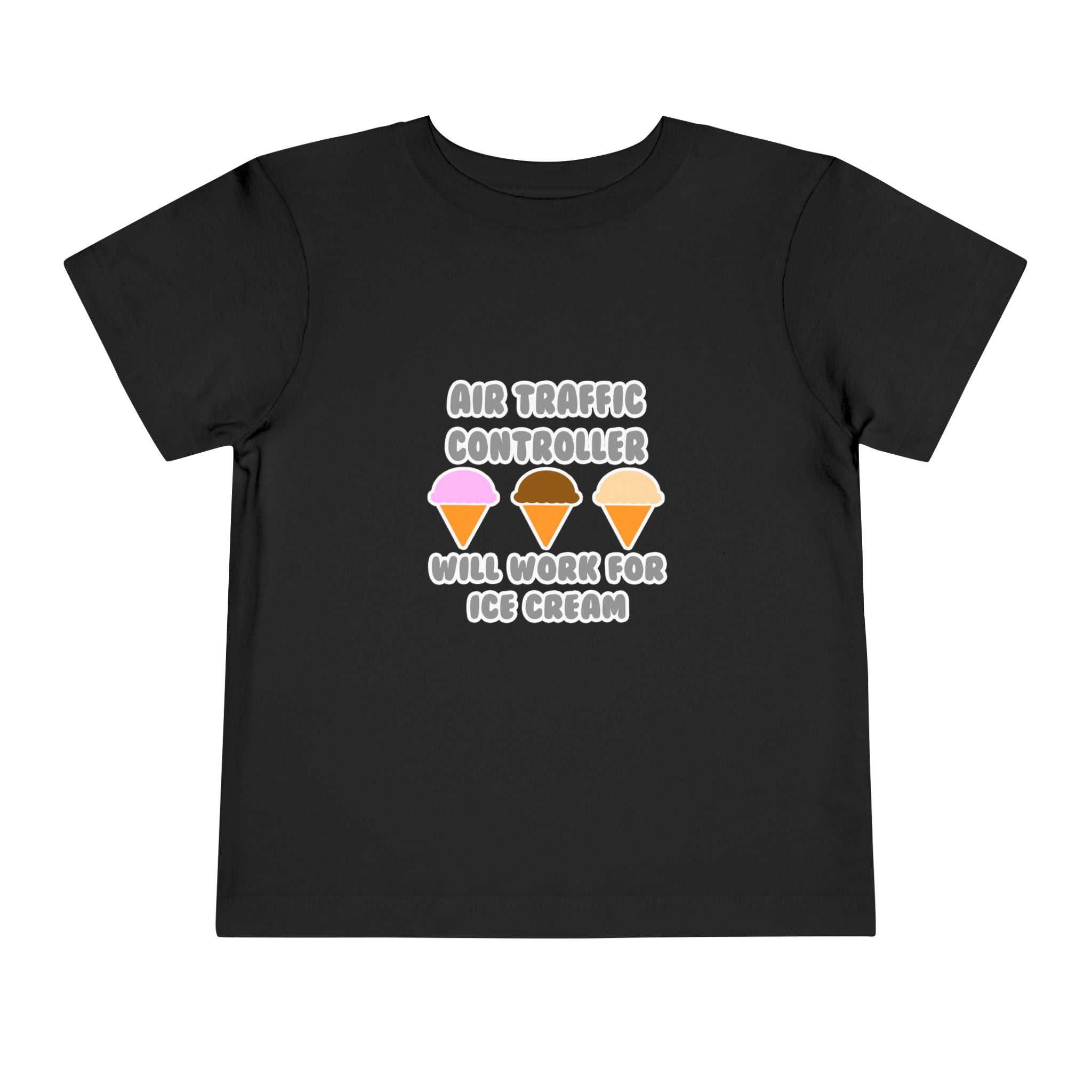 Air Traffic Controller ... Will Work For Ice Cream - Toddler Short Sleeve Tee