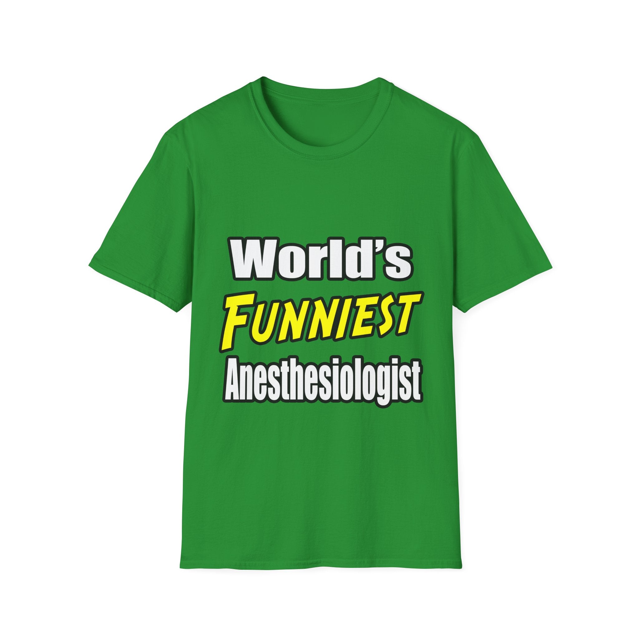World's Funniest Anesthesiologist - Unisex Softstyle T-Shirt