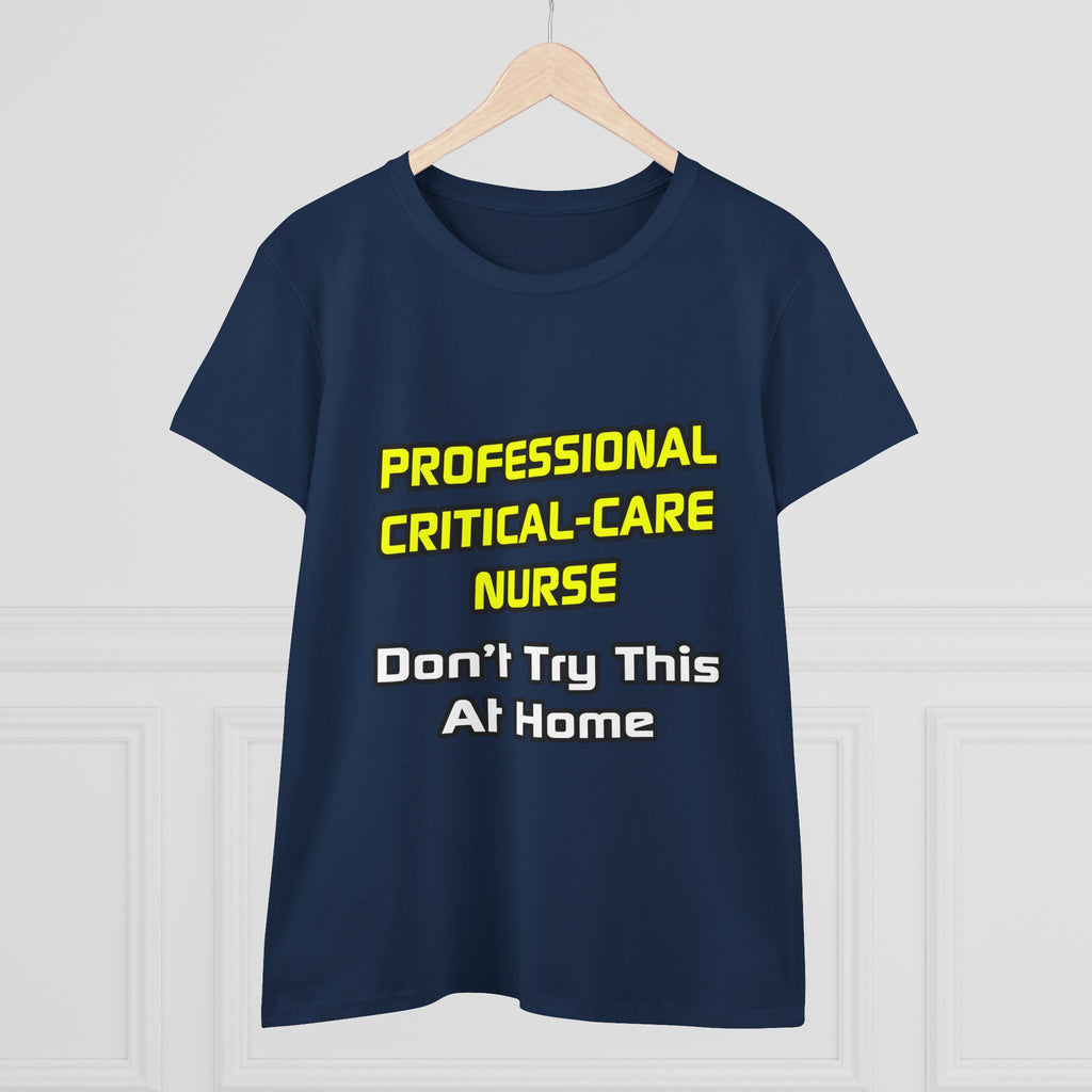 Professional Critical Care Nurse .. Joke - Women's Midweight Cotton Tee