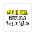 Sleep With An Aerospace Engineer - Square Stickers