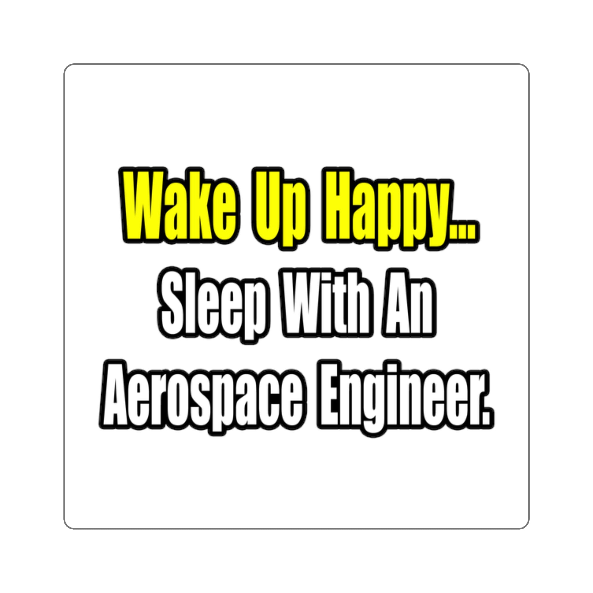 Sleep With An Aerospace Engineer - Square Stickers