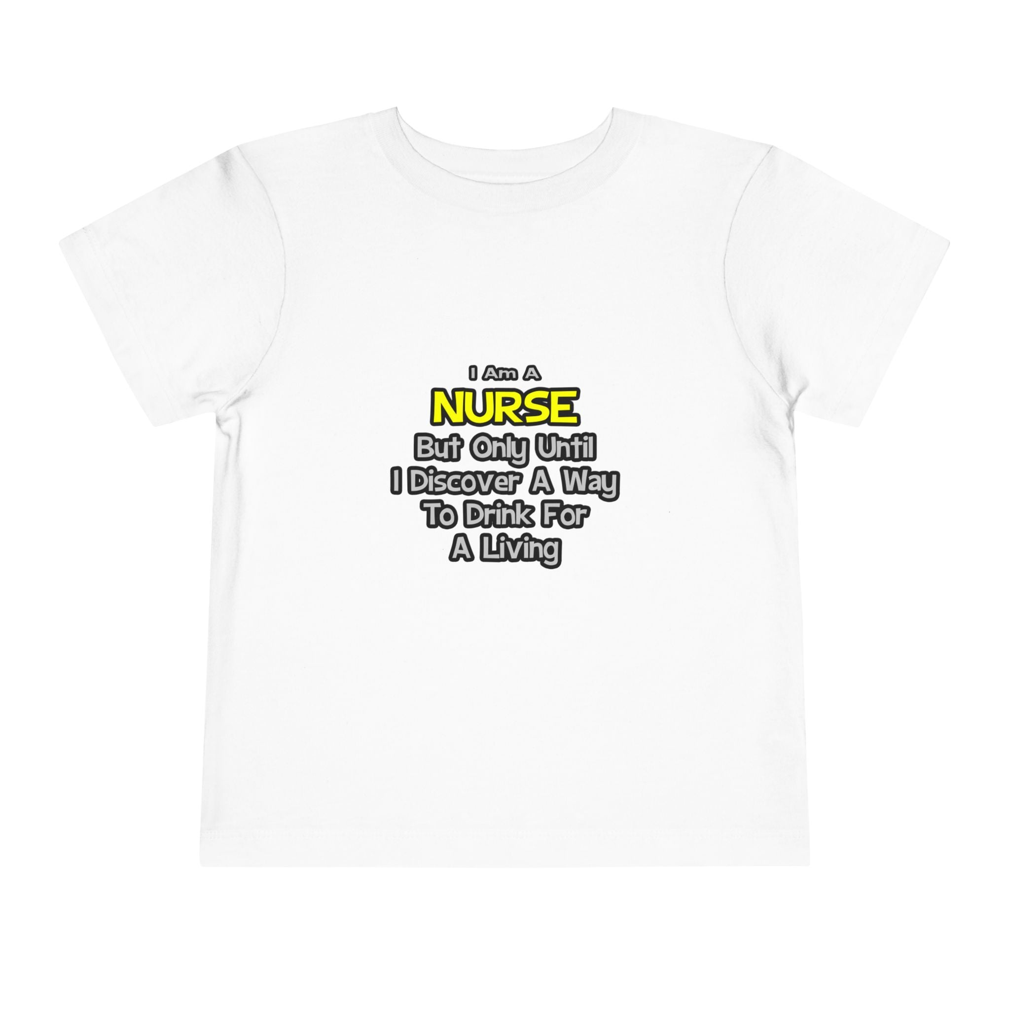 Nurse Joke .. Drink for a Living - Toddler Short Sleeve Tee