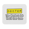 Doctor...Hardest Job You'll Ever Love - Mouse Pad (Rectangle)