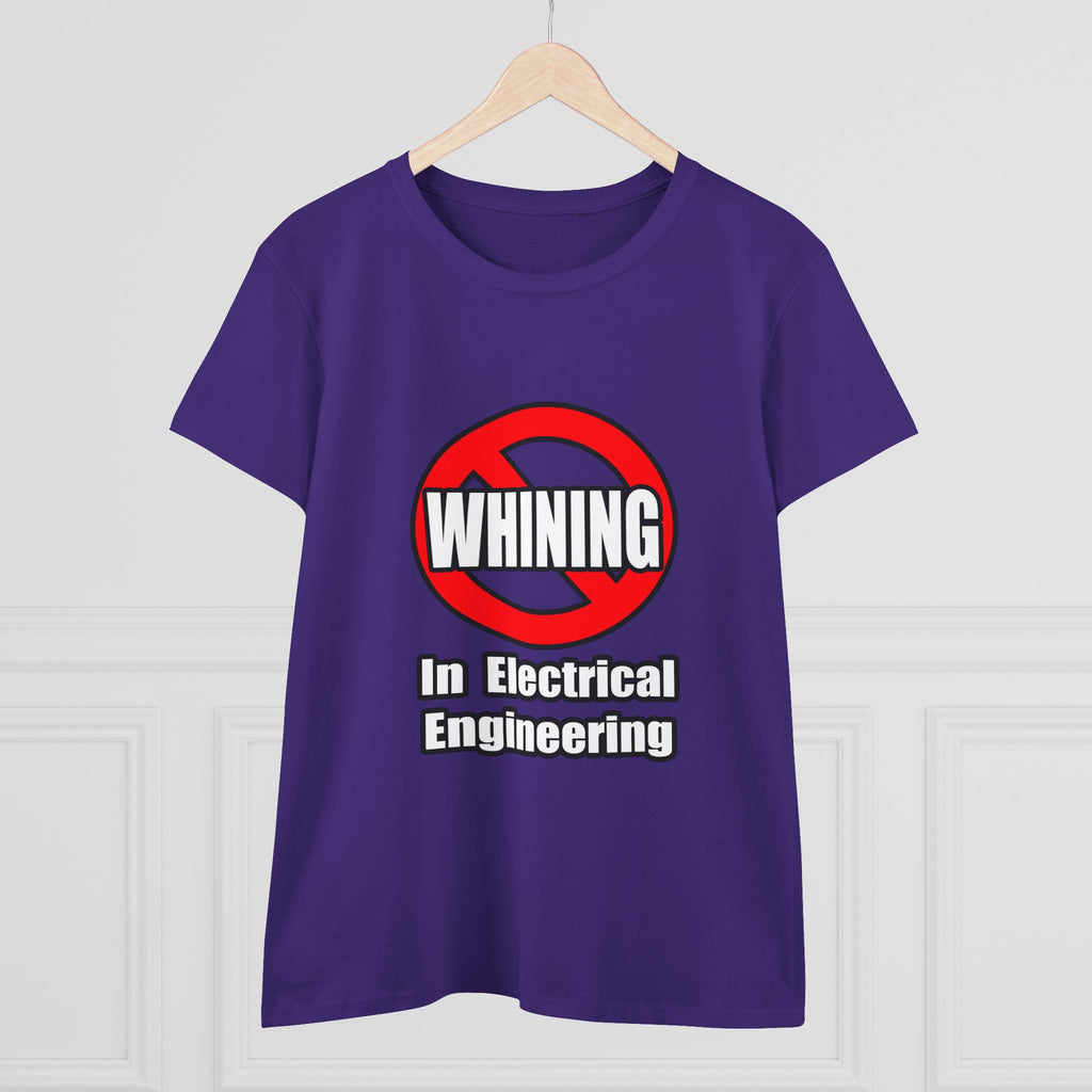 No Whining In Electrical Engineering - Women's Midweight Cotton Tee