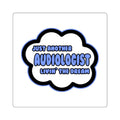 Audiologist .. Livin' The Dream - Square Stickers