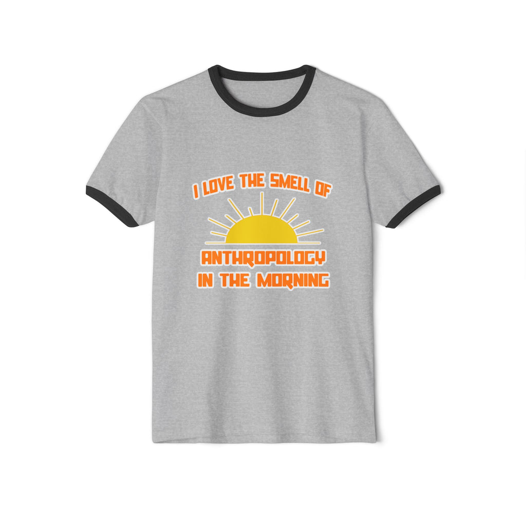 Smell of Anthropology in the Morning - Unisex Cotton Ringer T-Shirt