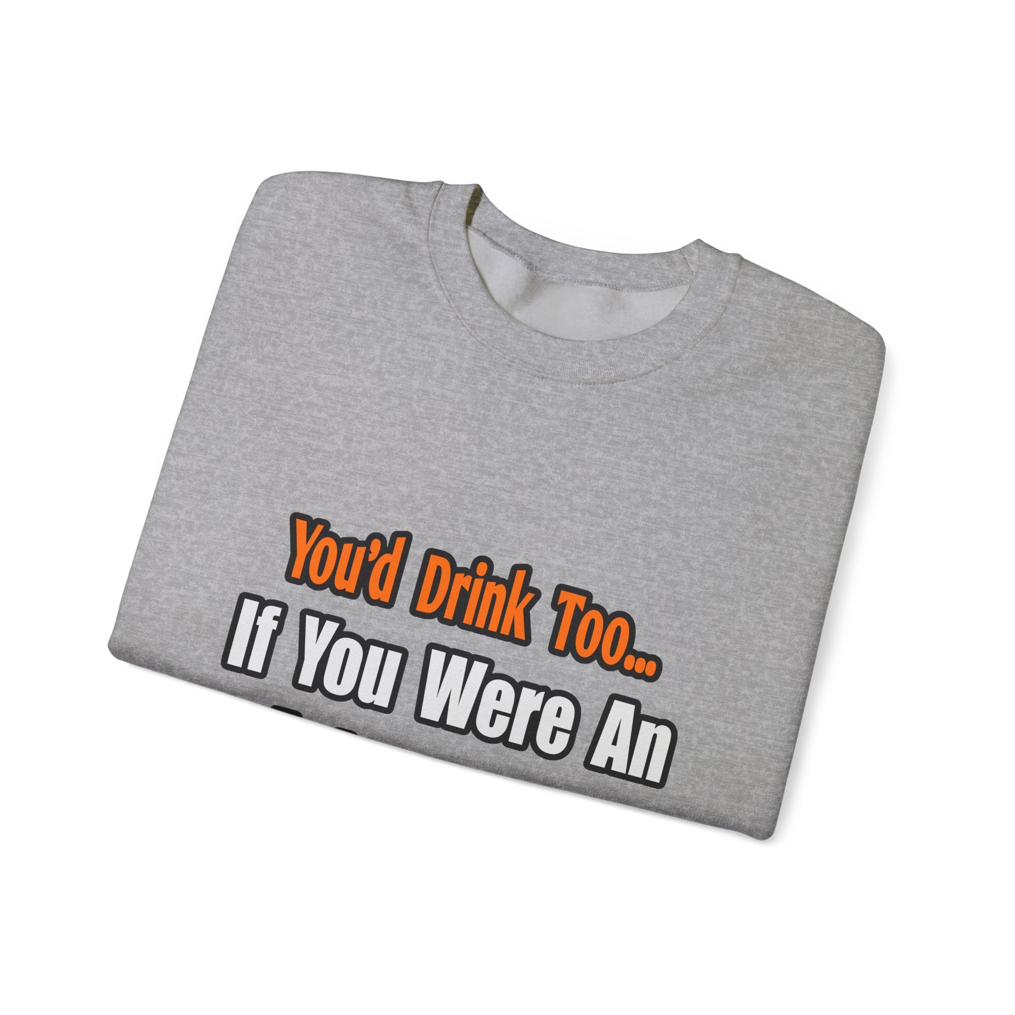 You'd Drink Too...Astronomer - Unisex Heavy Blend™ Crewneck Sweatshirt