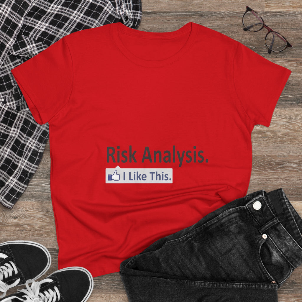 Risk Analysis...I Like This - Women's Midweight Cotton Tee