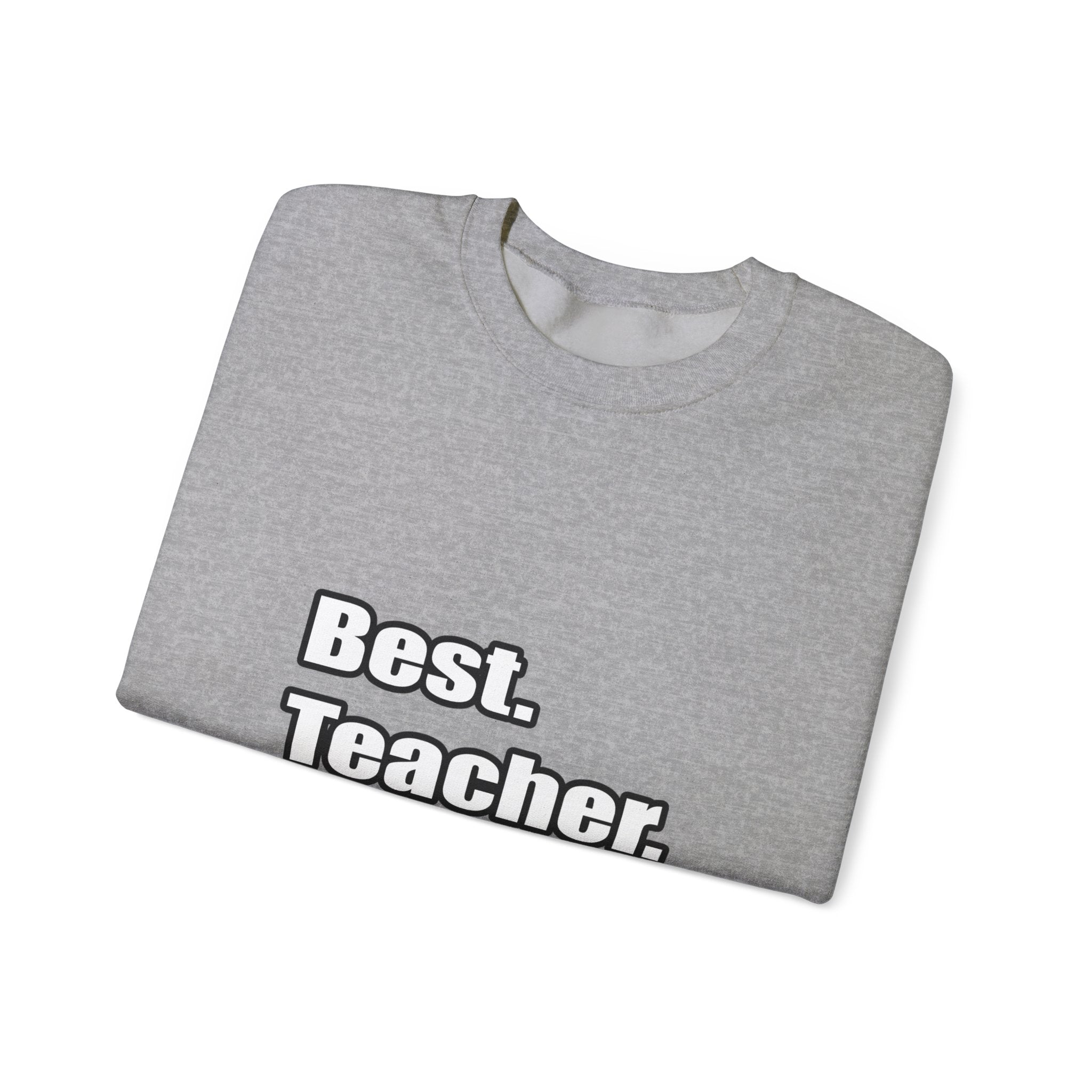 best teacher ever - Unisex Heavy Blend™ Crewneck Sweatshirt