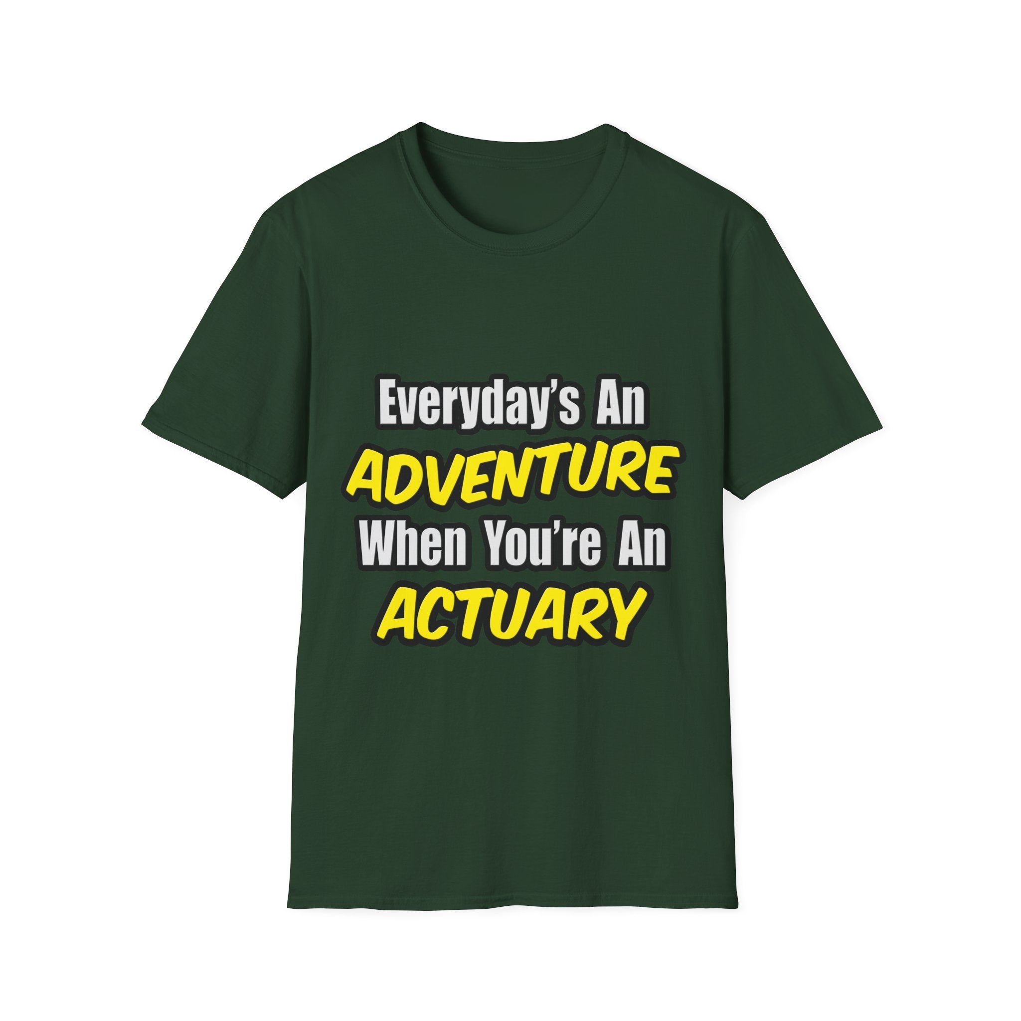 Everyday's An Adventure...Actuary - Unisex Softstyle T-Shirt