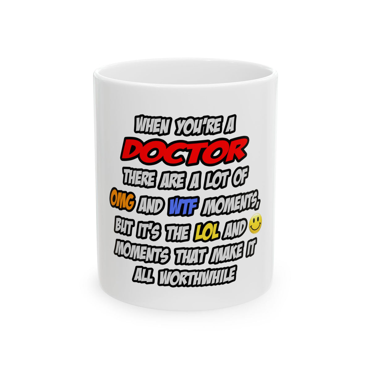 Doctor .. OMG WTF LOL - Ceramic Mug, (11oz, 15oz)