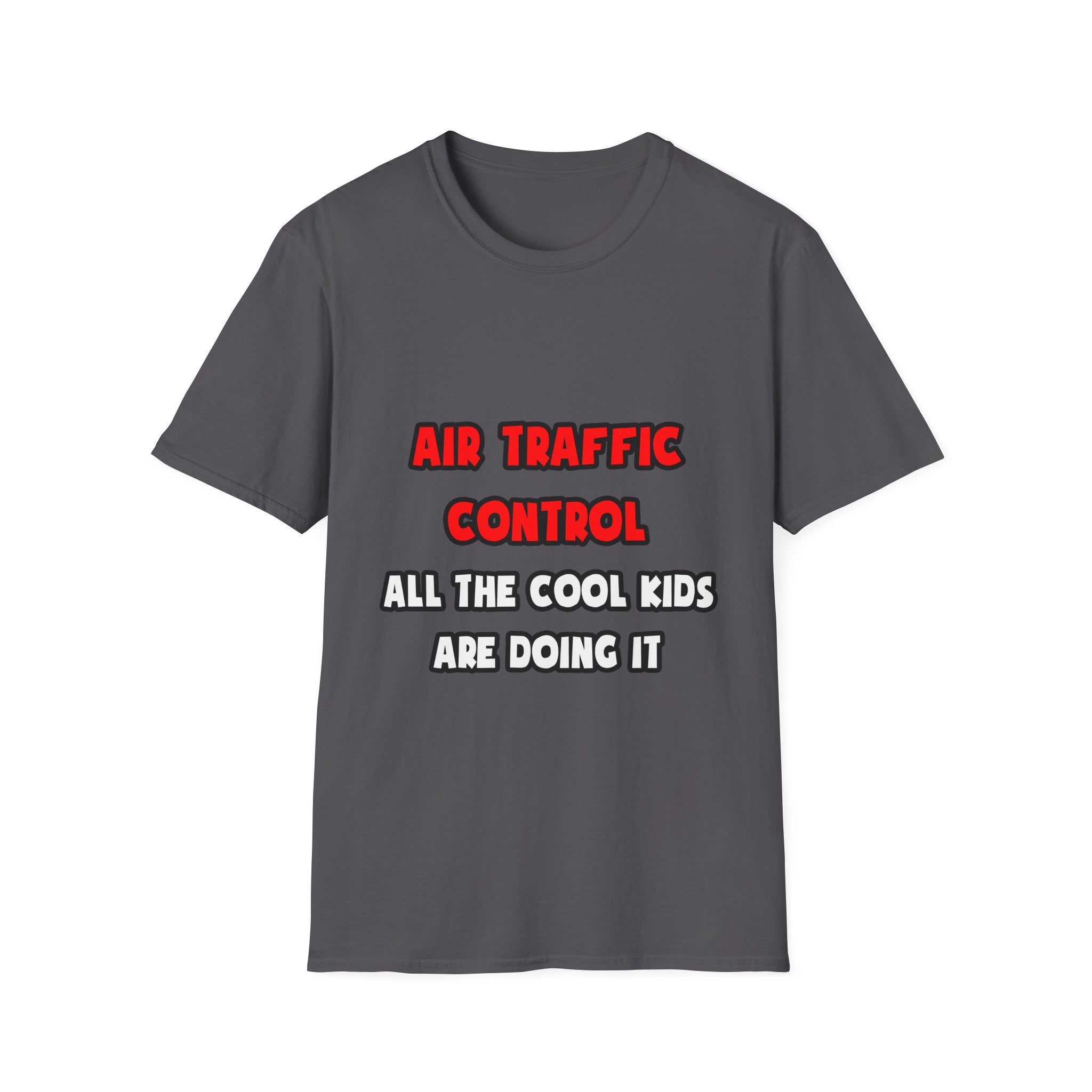 Funny Air Traffic Controller Shirts - Unisex Softstyle T-Shirt