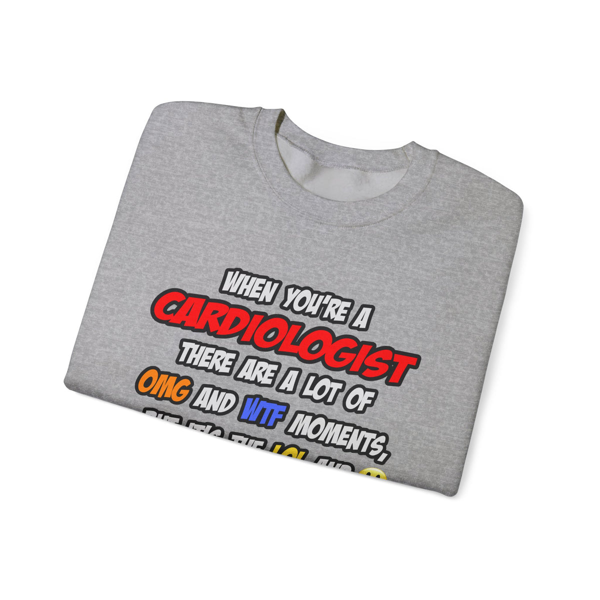 Cardiologist .. OMG WTF LOL - Unisex Heavy Blend™ Crewneck Sweatshirt