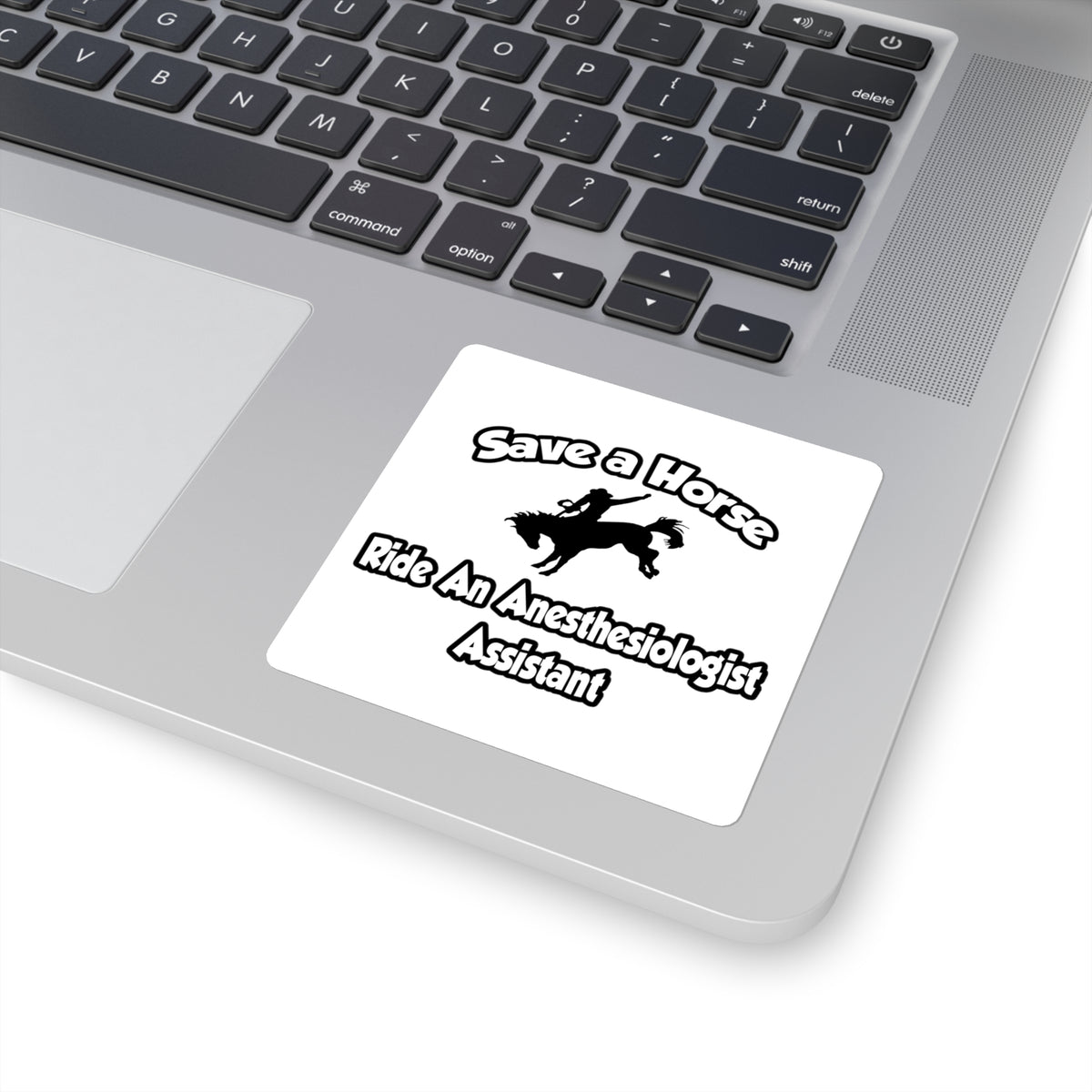 Save a Horse, Ride an Anesthesiologist Asst - Square Stickers