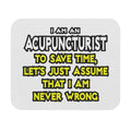 Acupuncturist .. Assume I Am Never Wrong - Mouse Pad (Rectangle)