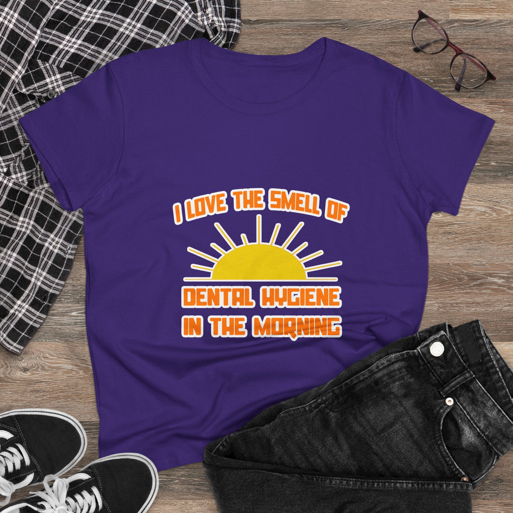 Smell of Dental Hygiene in the Morning - Women's Midweight Cotton Tee