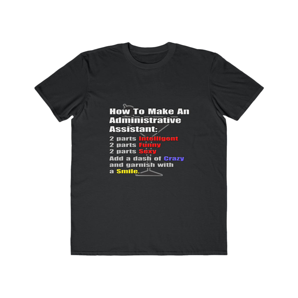 How To Make an Administrative Assistant - Men's Lightweight Fashion Tee