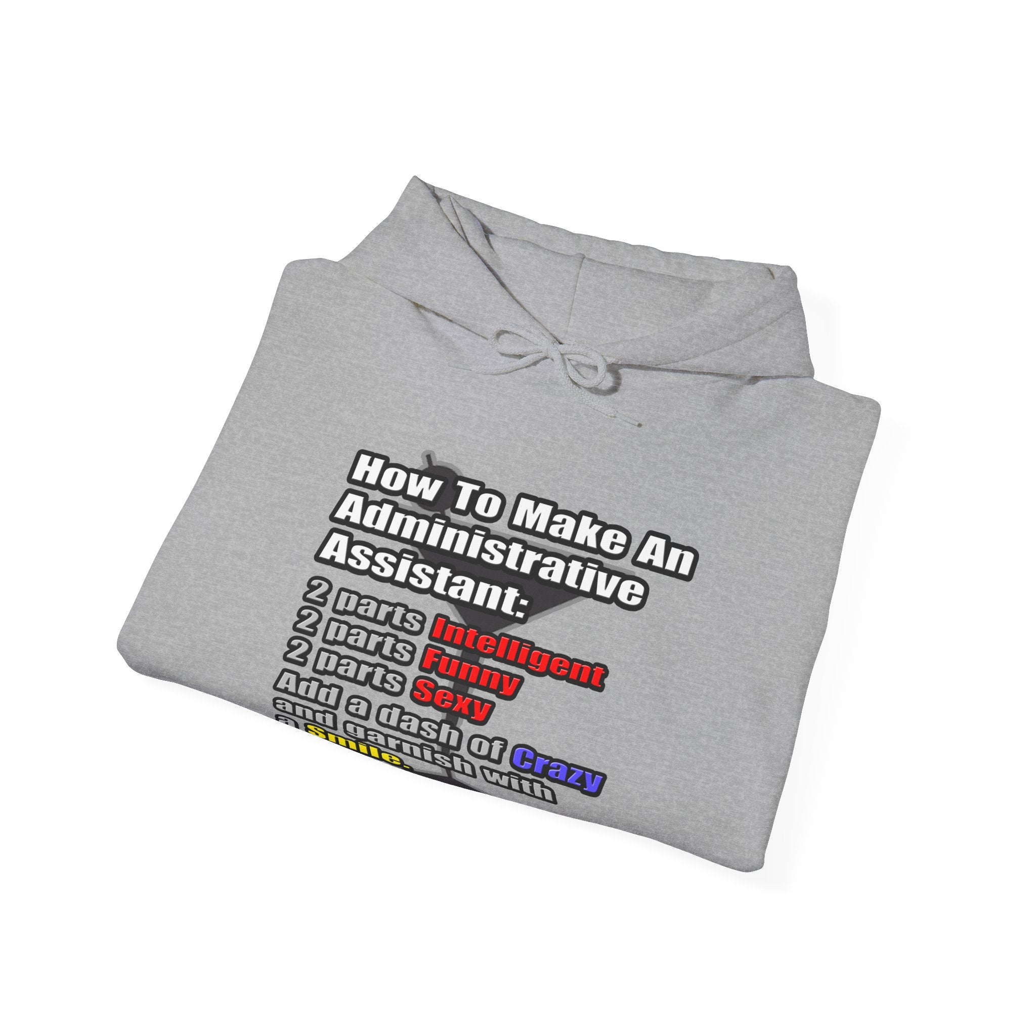How To Make an Administrative Assistant - Unisex Heavy Blend™ Hooded Sweatshirt