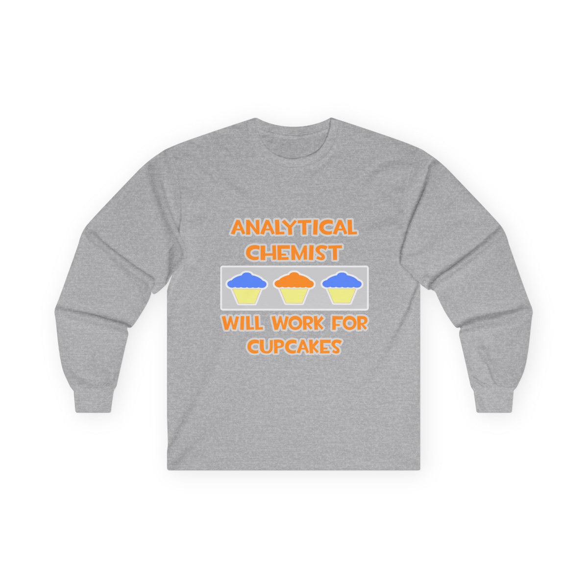 Analytical Chemist ... Will Work For Cupcakes - Unisex Ultra Cotton Long Sleeve Tee