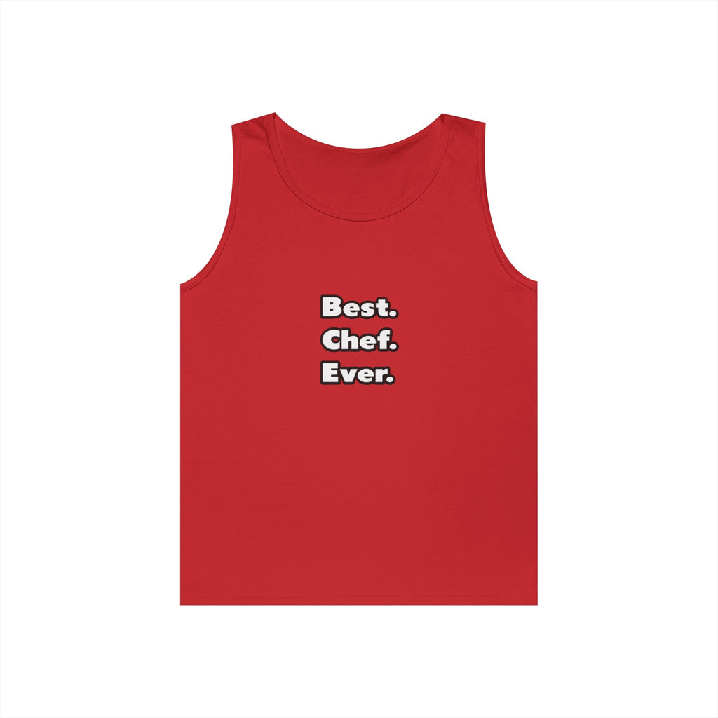 Best. Chef. Ever - Unisex Heavy Cotton Tank Top