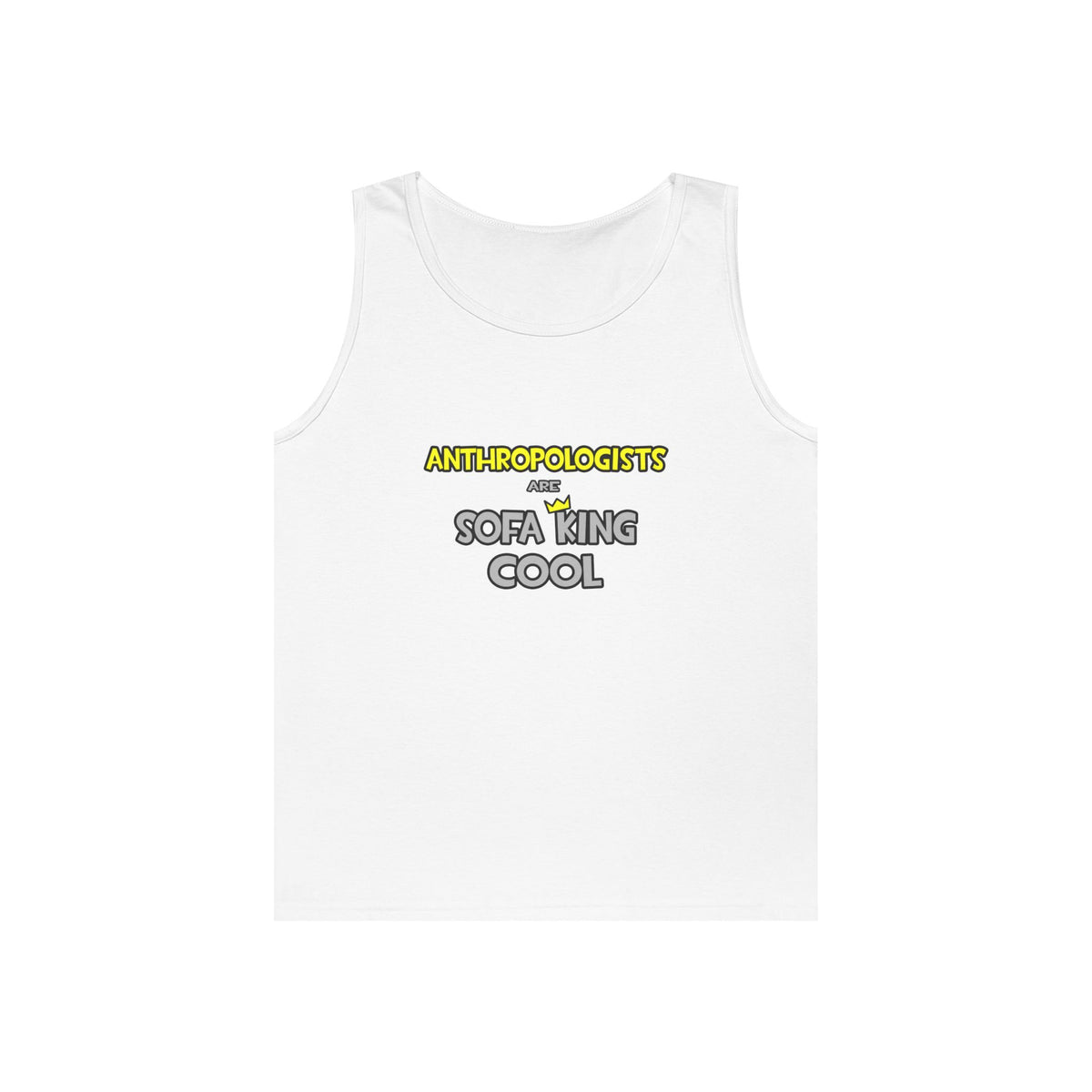 Anthropologists Are Sofa King Cool - Unisex Heavy Cotton Tank Top