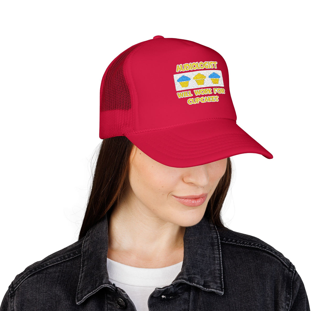 Audiologist ... Will Work For Cupcakes - Foam Trucker Hat