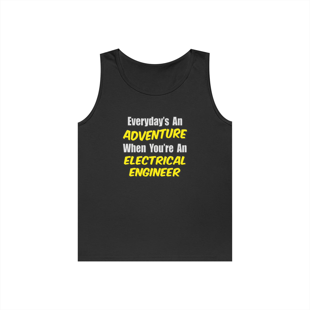 Everyday's An Adventure...Electrical Engineer - Unisex Heavy Cotton Tank Top