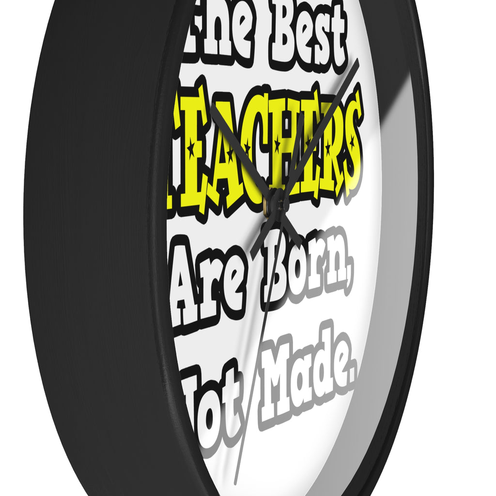 The Best Teachers Are Born, Not Made - Wall Clock