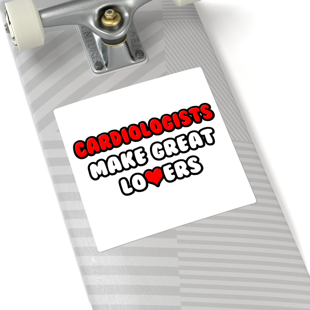 Cardiologists Make Great Lovers - Square Stickers