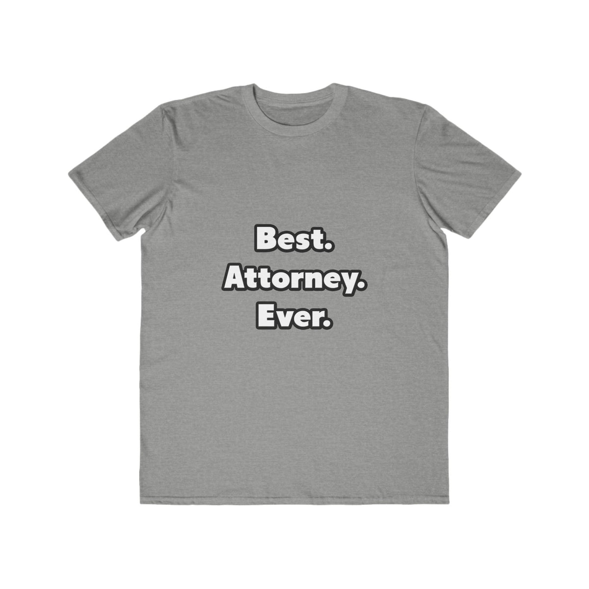 Best. Attorney. Ever - Men's Lightweight Fashion Tee