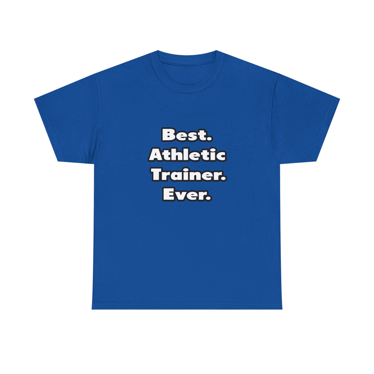 Best. Athletic Trainer. Ever - Unisex Heavy Cotton Tee