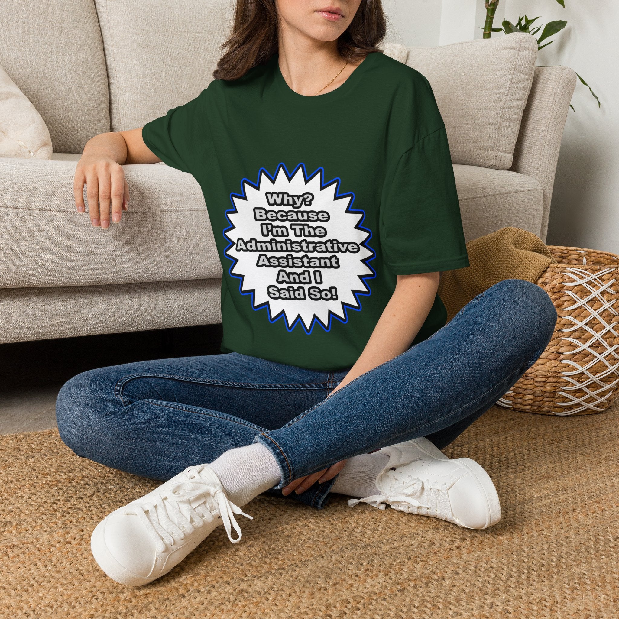 Administrative Assistant...Because I Said So - Unisex Softstyle T-Shirt