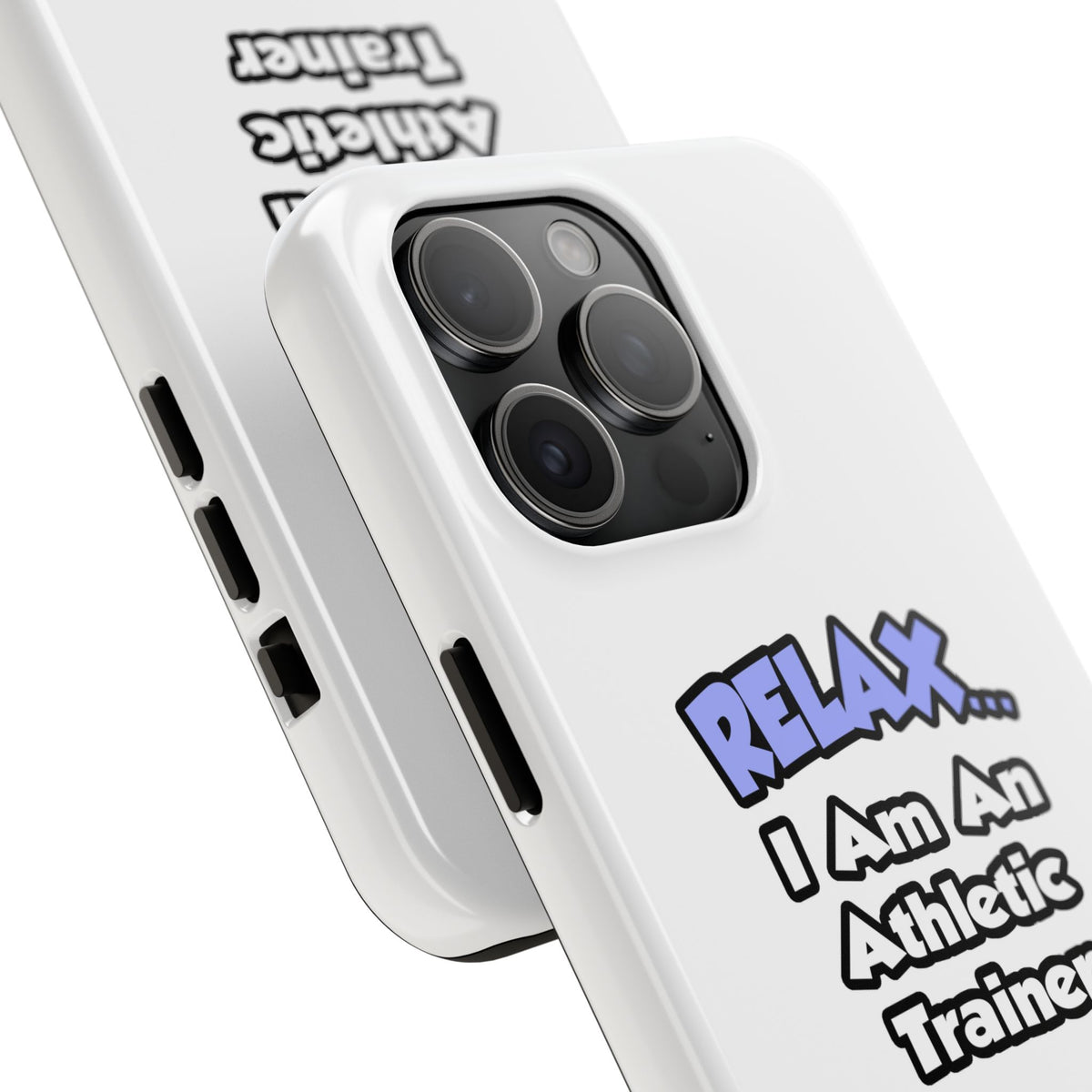Relax ... I am an Athletic Trainer - Tough Phone Cases