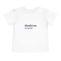 Medicine...I Like This - Toddler Short Sleeve Tee