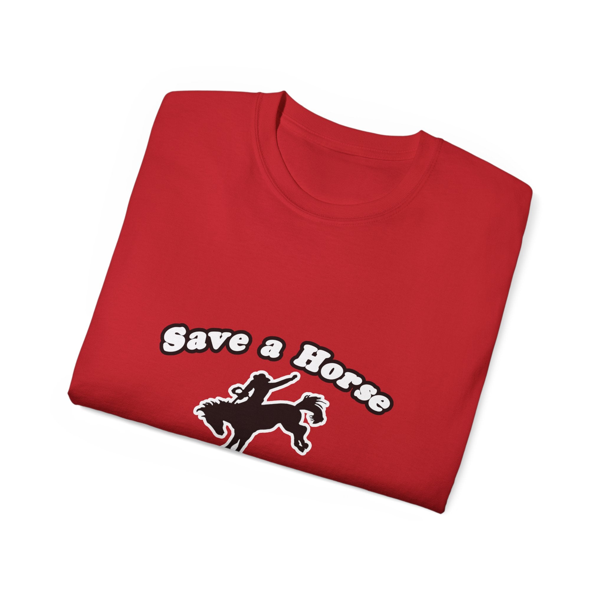 Save Horse, Ride Actuary - Unisex Ultra Cotton Tee