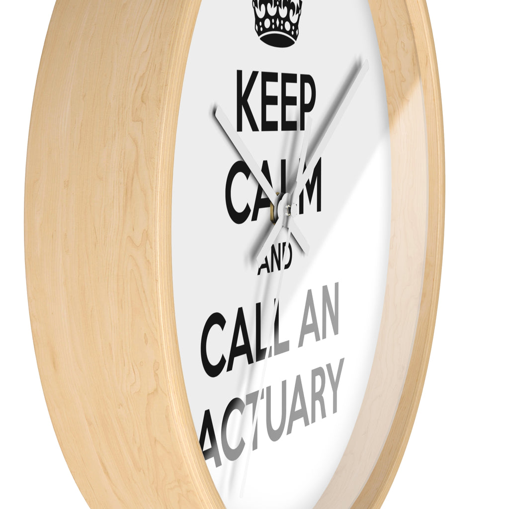Keep Calm and Call an Actuary - Wall Clock