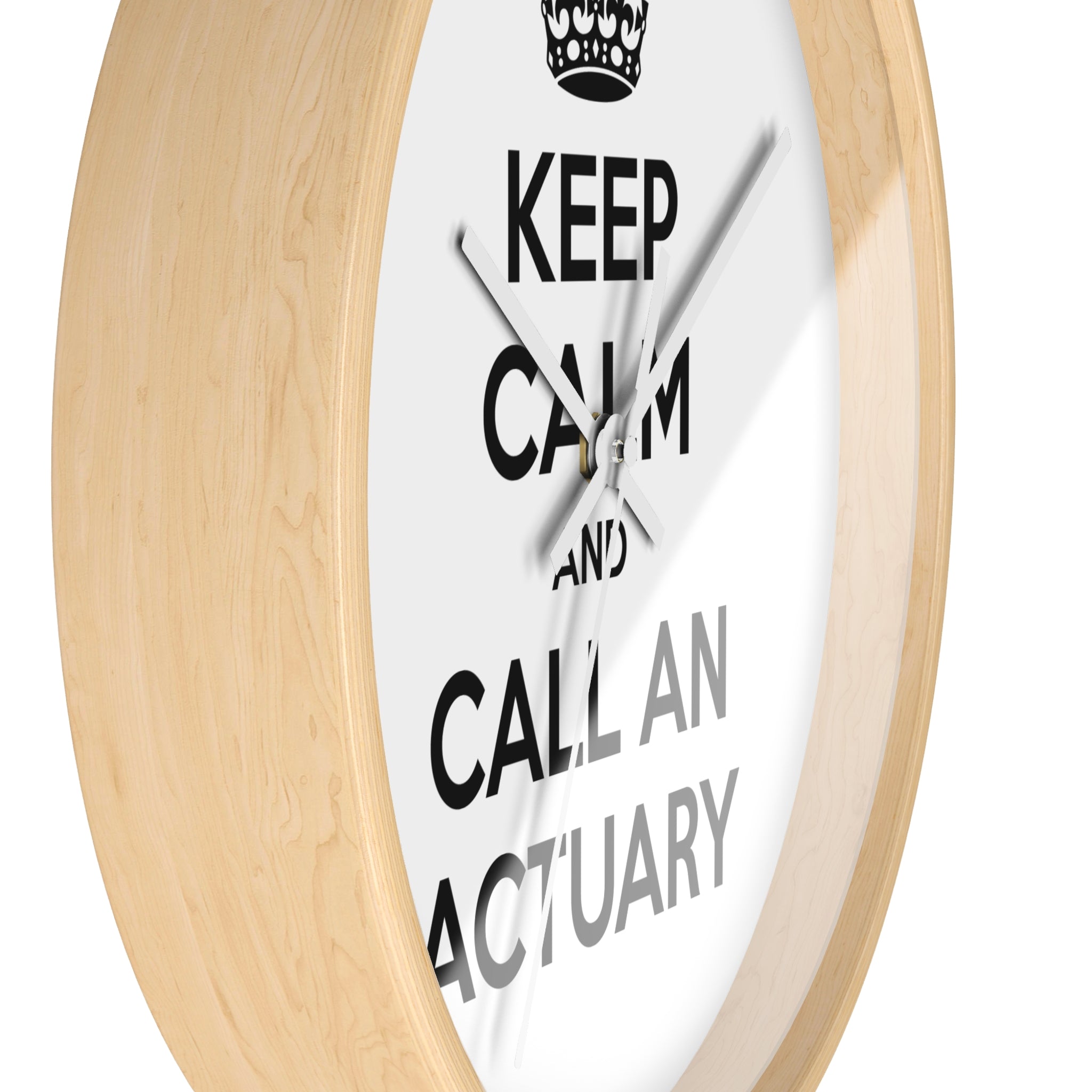 Keep Calm and Call an Actuary - Wall Clock