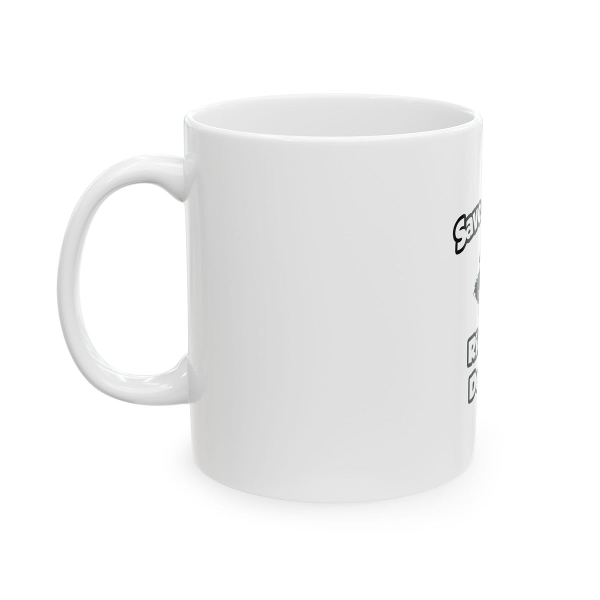 Save a Horse .. Ride a Doctor - Ceramic Mug, (11oz, 15oz)