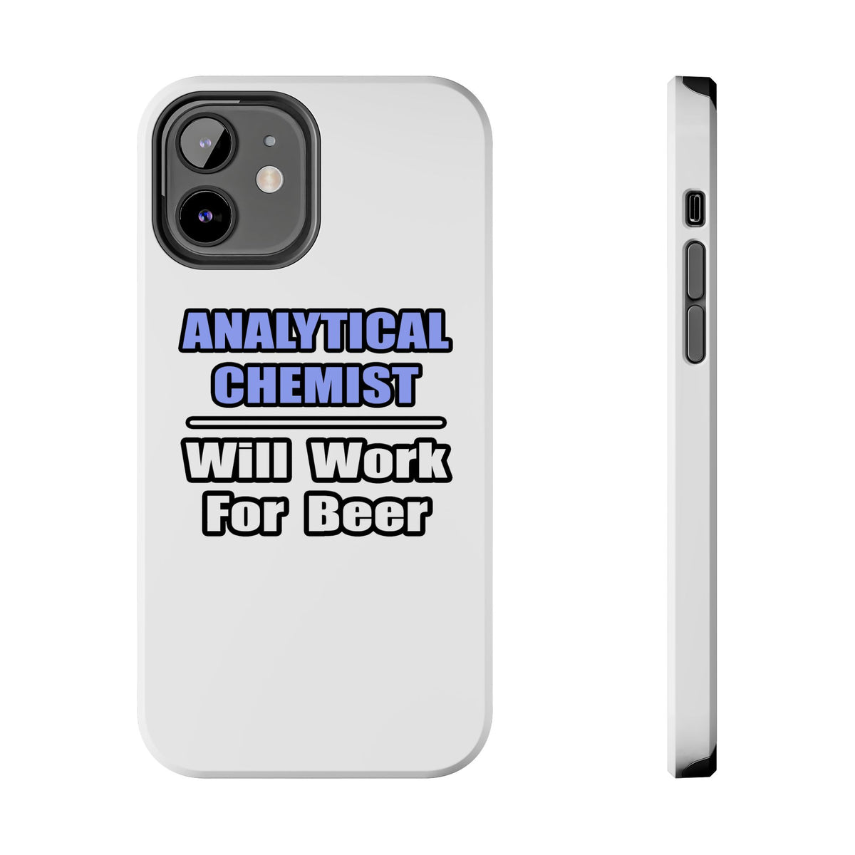 Analytical Chemist...Will Work For Beer - Tough Phone Cases