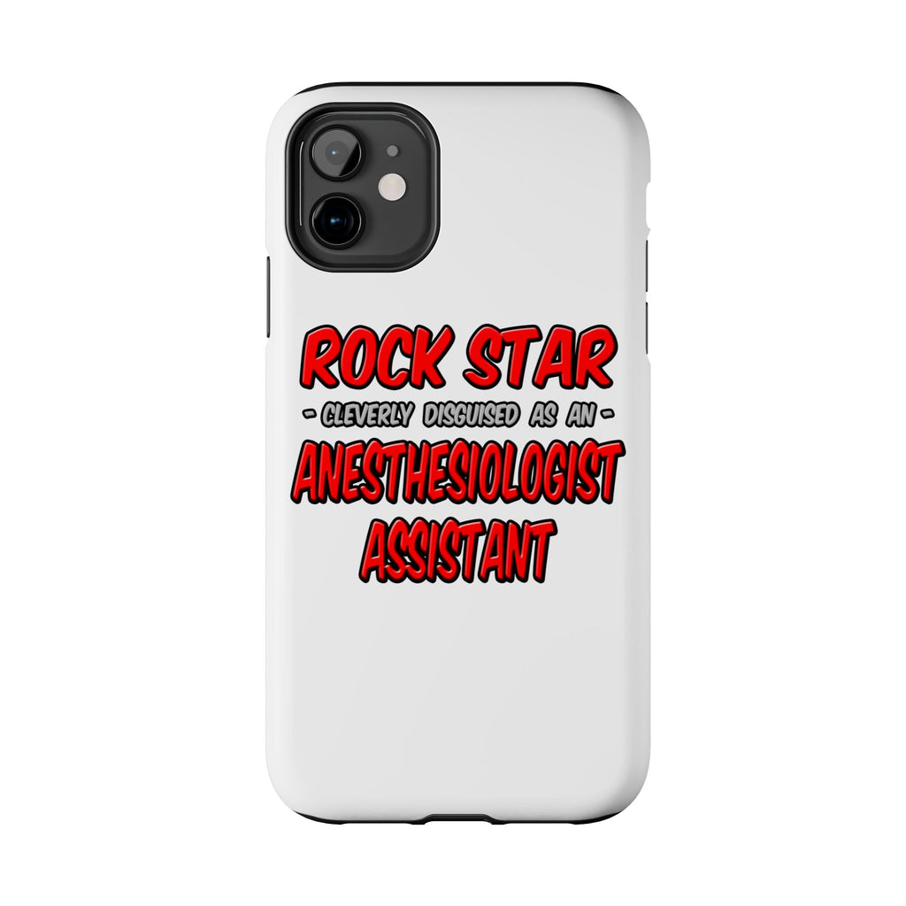 Rock Star .. Anesthesiologist Assistant - Tough Phone Cases
