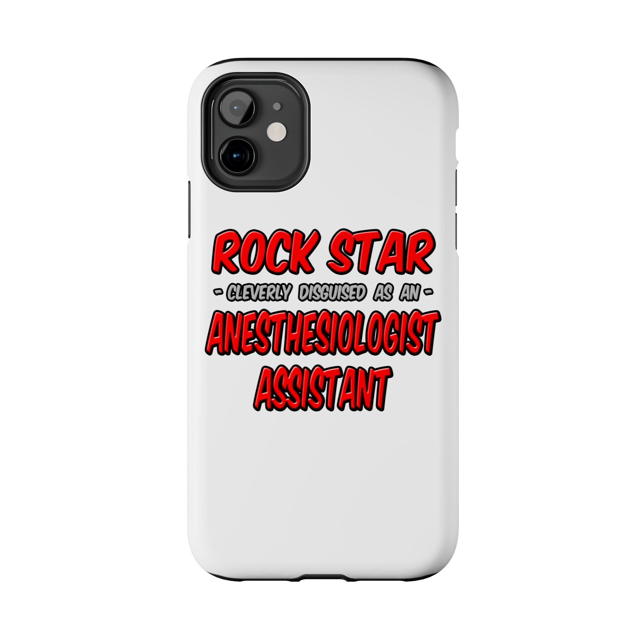 Rock Star .. Anesthesiologist Assistant - Tough Phone Cases