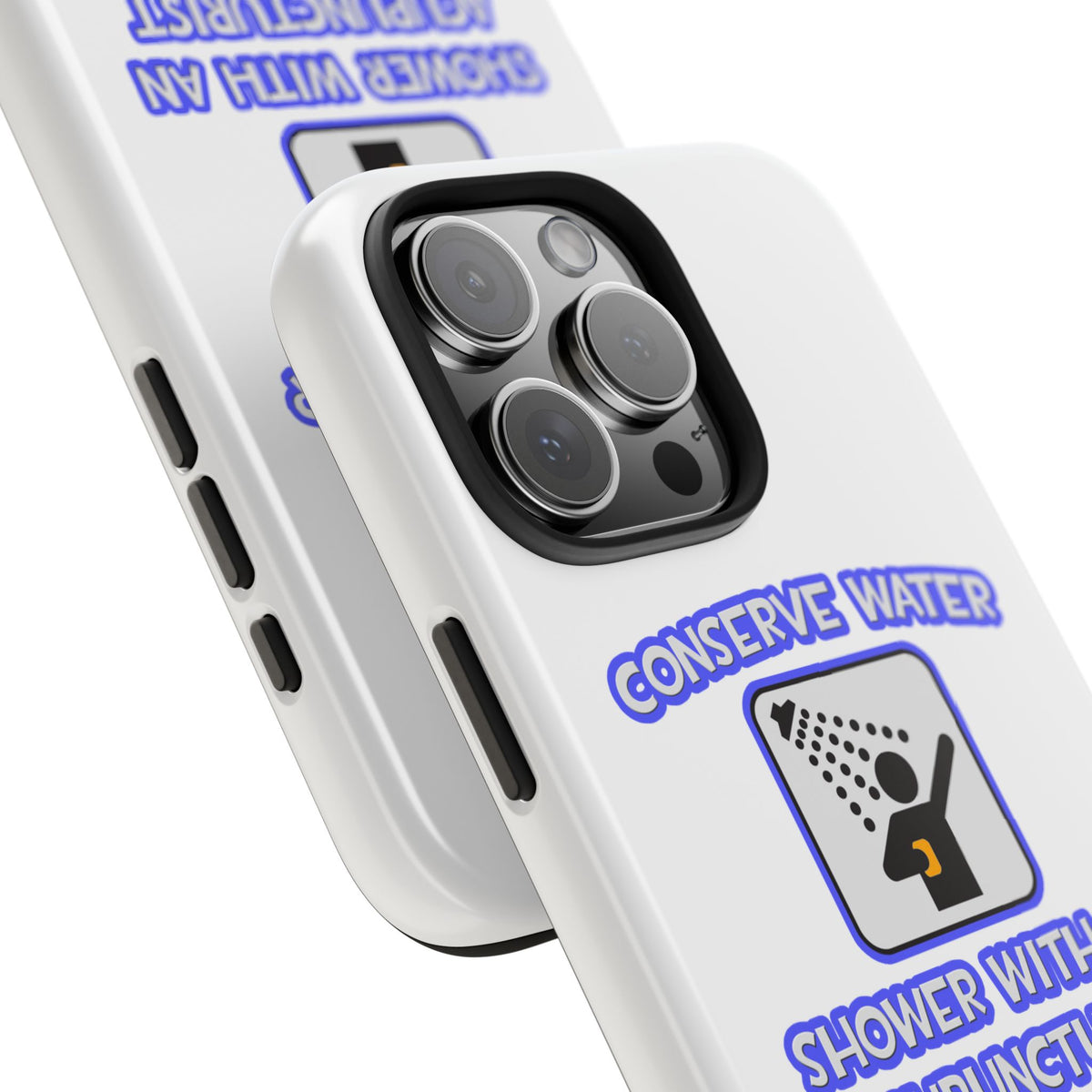 Conserve Water .. Shower With a Acupuncturist - Tough Phone Cases